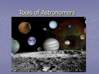 Tools of Astronomers