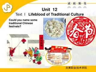 Unit 12 Text I Lifeblood of Traditional Culture