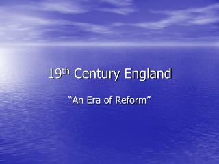 19 th Century England
