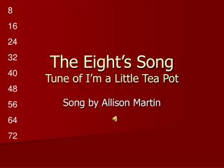 The Eight’s Song Tune of I’m a Little Tea Pot