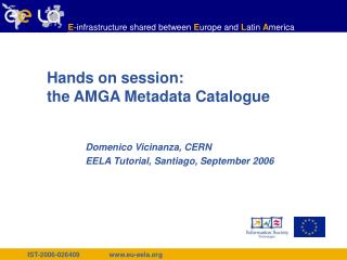 Hands on session: the AMGA Metadata Catalogue