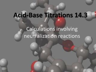 Acid-Base Titrations 14.3