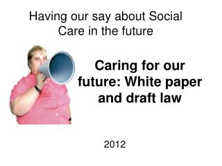 Caring for our future: White paper and draft law