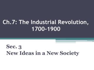 Ch.7: The Industrial Revolution, 1700-1900