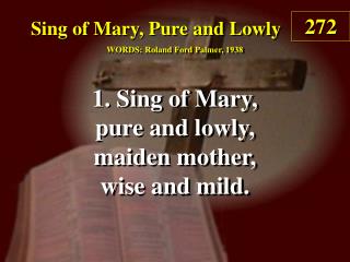 Sing of Mary, Pure and Lowly (Verse 1)