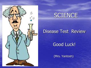 SCIENCE Disease Test Review Good Luck! (Mrs. Yantosh)