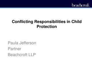Conflicting Responsibilities in Child Protection