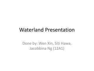 Waterland Presentation
