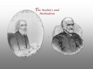 T he Boehm’s and Methodism