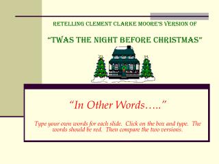 Retelling Clement Clarke Moore’s Version of “Twas the Night before Christmas”