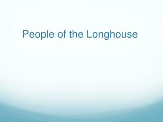 People of the Longhouse