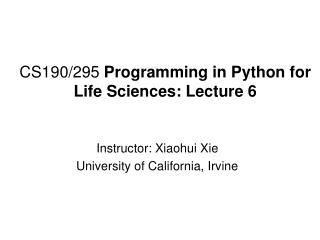 CS190/295 Programming in Python for Life Sciences: Lecture 6