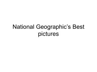 National Geographic’s Best pictures