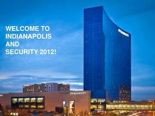 Welcome to Indianapolis and Security 2012!