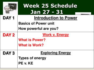 Week 25 Schedule Jan 27 - 31