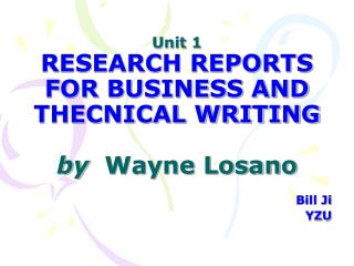 Unit 1 RESEARCH REPORTS FOR BUSINESS AND THECNICAL WRITING by Wayne Losano