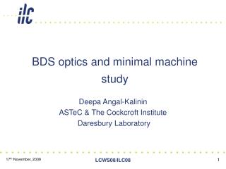 BDS optics and minimal machine study