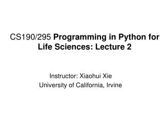 CS190/295 Programming in Python for Life Sciences: Lecture 2