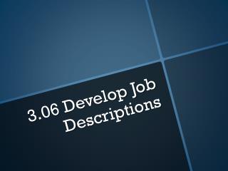 3.06 Develop Job D escriptions