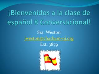 ¡ Bienvenidos a la clase de español 8 Conversacional !