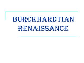 Burckhardtian Renaissance