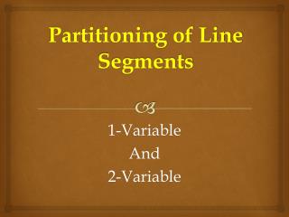 Partitioning of Line Segments