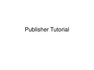 Publisher Tutorial