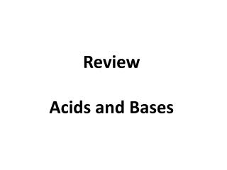 Review Acids and Bases