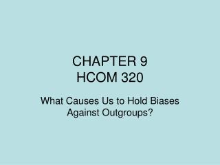 CHAPTER 9 HCOM 320