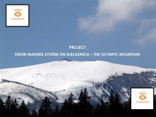 PROJECT SNOW MAKING SYSTEM ON BJELASNICA – THE OLYMPIC MOUNTAIN