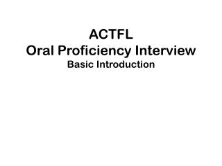 ACTFL Oral Proficiency Interview Basic Introduction