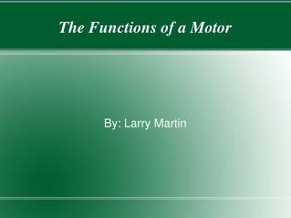 The Functions of a Motor