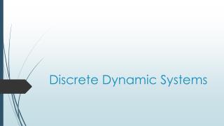 Discrete Dynamic Systems