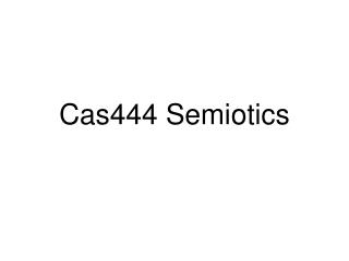Cas444 Semiotics