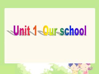 Unit 1 Our school
