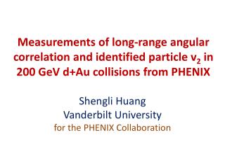 Shengli Huang Vanderbilt University for the PHENIX Collaboration