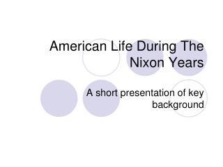 American Life During The Nixon Years