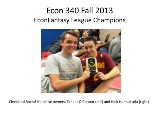 Econ 340 Fall 2013 EconFantasy League Champions