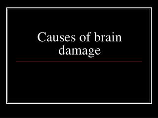 Causes of brain damage