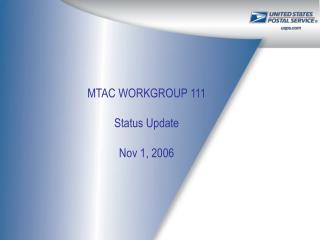MTAC WORKGROUP 111 Status Update Nov 1, 2006
