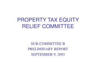 PROPERTY TAX EQUITY RELIEF COMMITTEE