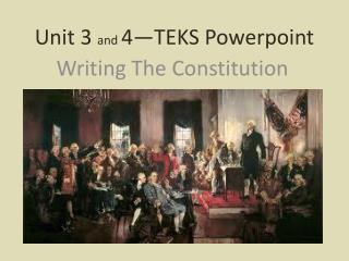 Unit 3 and 4—TEKS Powerpoint
