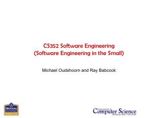 CS352 Software Engineering (Software Engineering in the Small)