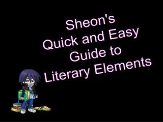 Sheon's Quick and Easy Guide to Literary Elements