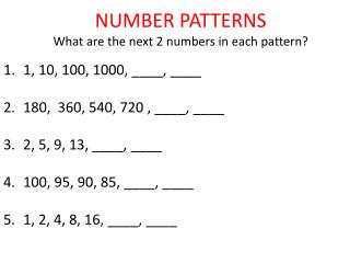 NUMBER PATTERNS What are the next 2 numbers in each pattern?