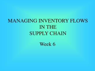 MANAGING INVENTORY FLOWS IN THE SUPPLY CHAIN