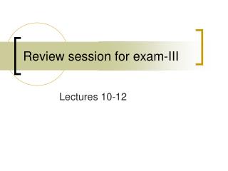 Review session for exam-III