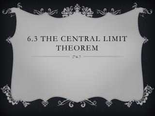 6.3 The central limit theorem
