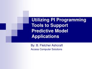 Utilizing PI Programming Tools to Support Predictive Model Applications