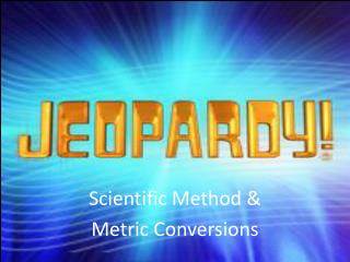 Scientific Method &amp; Metric Conversions